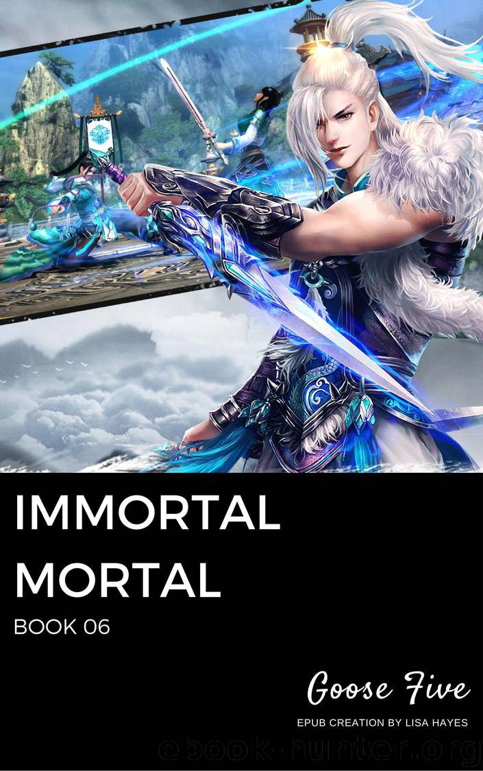 Immortal Mortal Book 06 by Goose Five free ebooks download